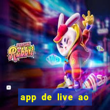 app de live ao vivo 18